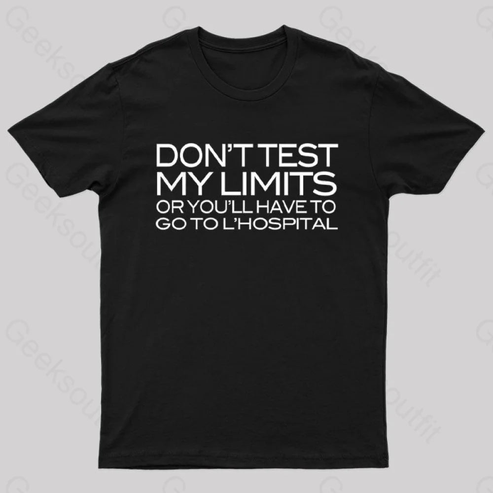 Don't Test My Limits Geek T-Shirt