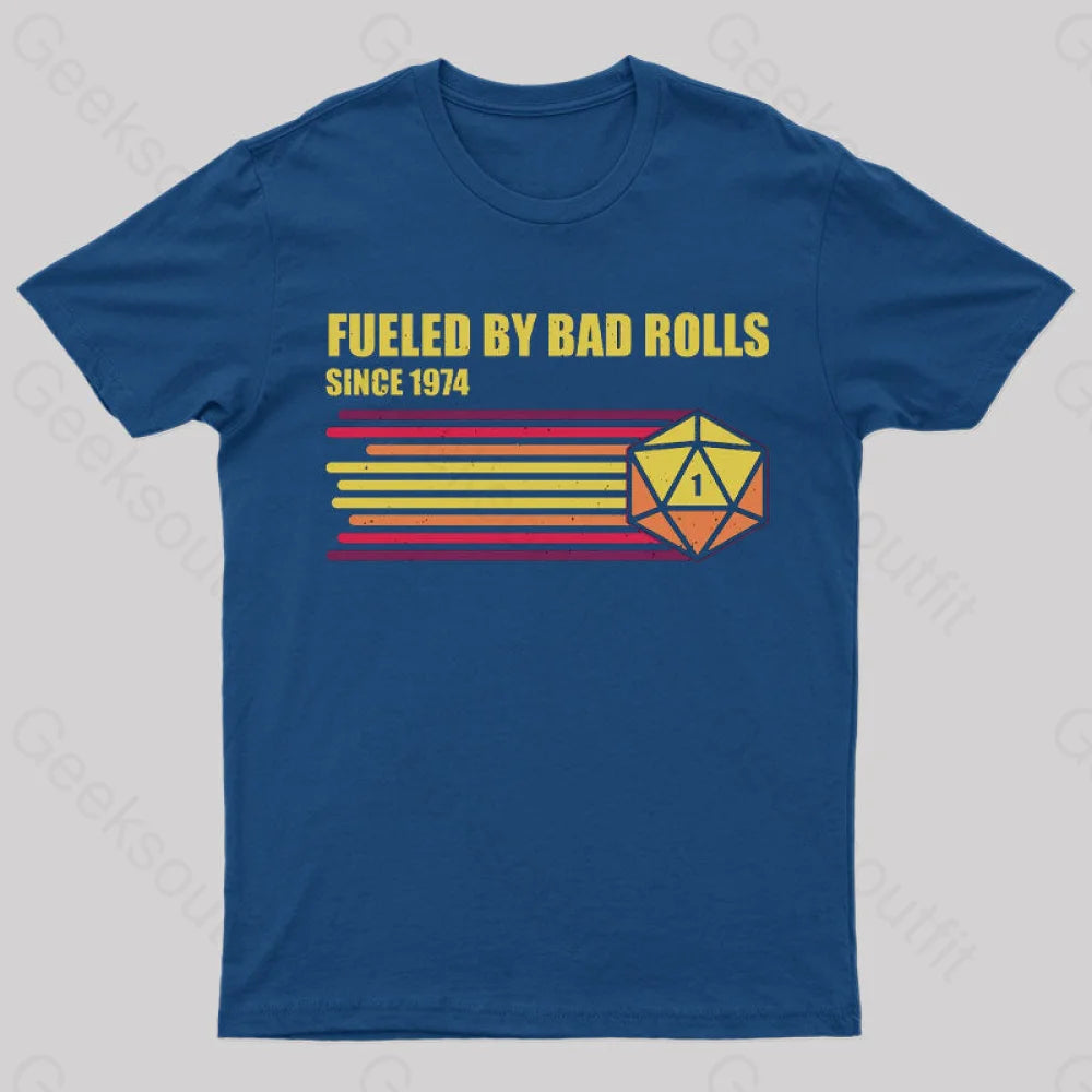 Fueled by Bad Rolls T-Shirt