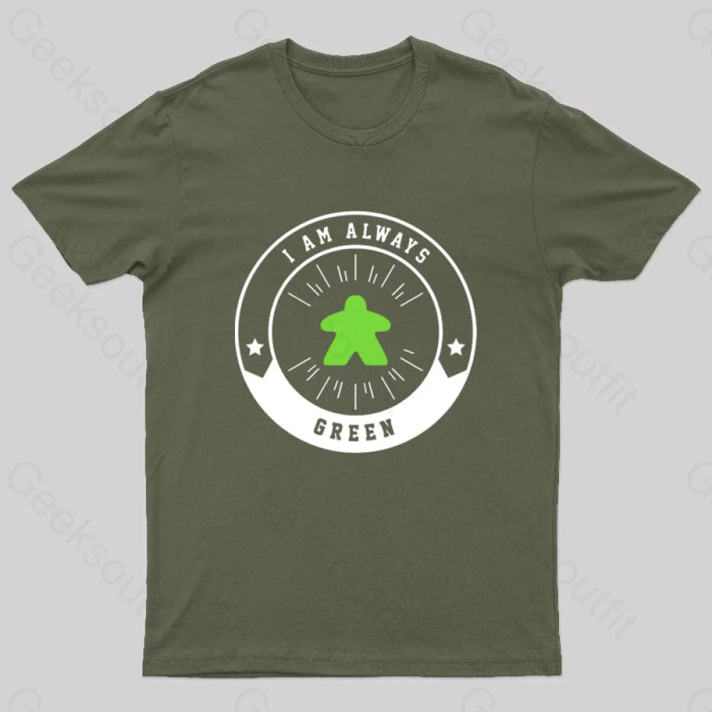 I Am Always Green Meeple Nerd T-Shirt