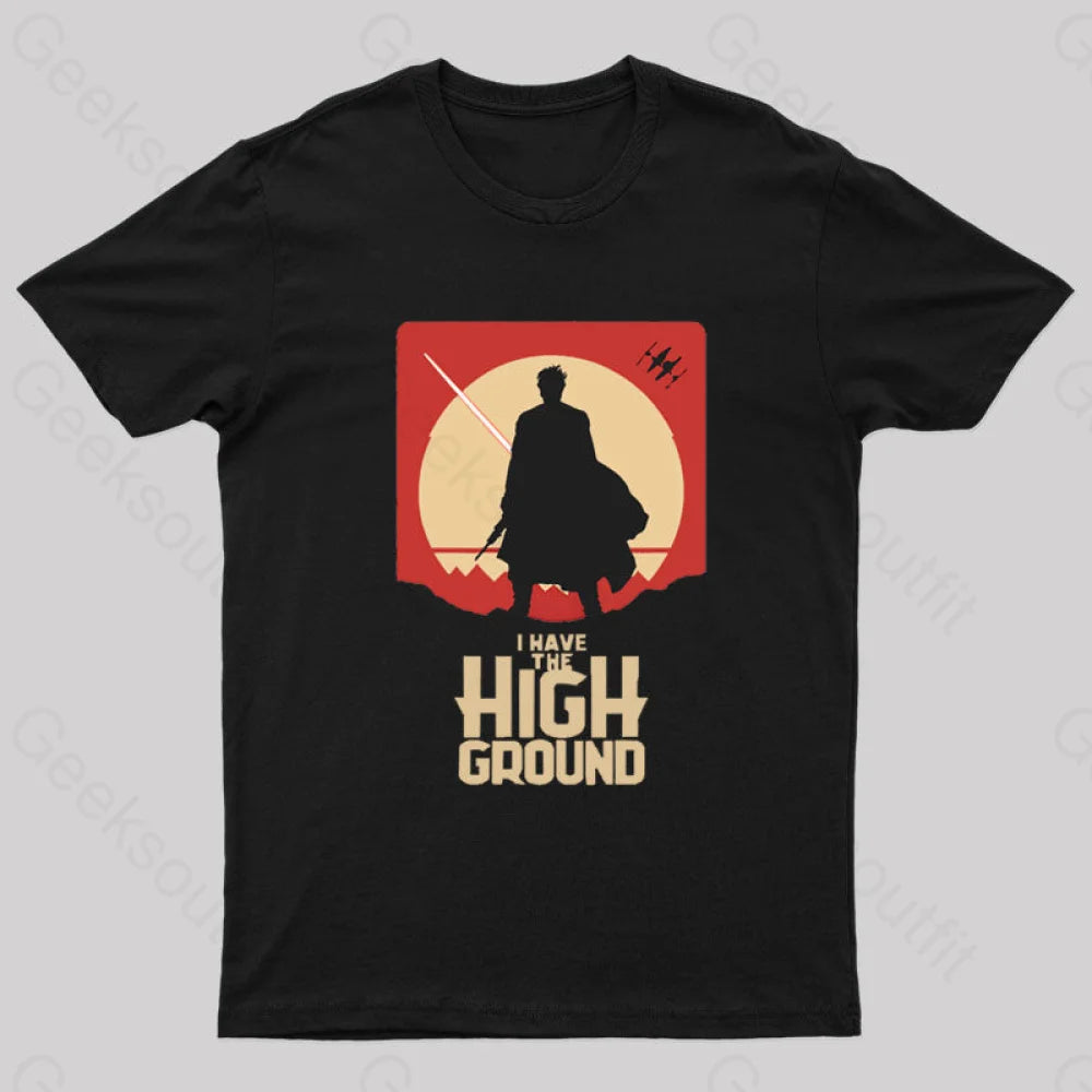 I Have The High Ground Geek T-Shirt