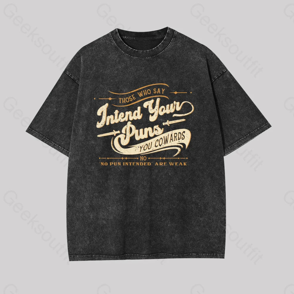 Intend Your Puns Funny Geek Washed T-shirt