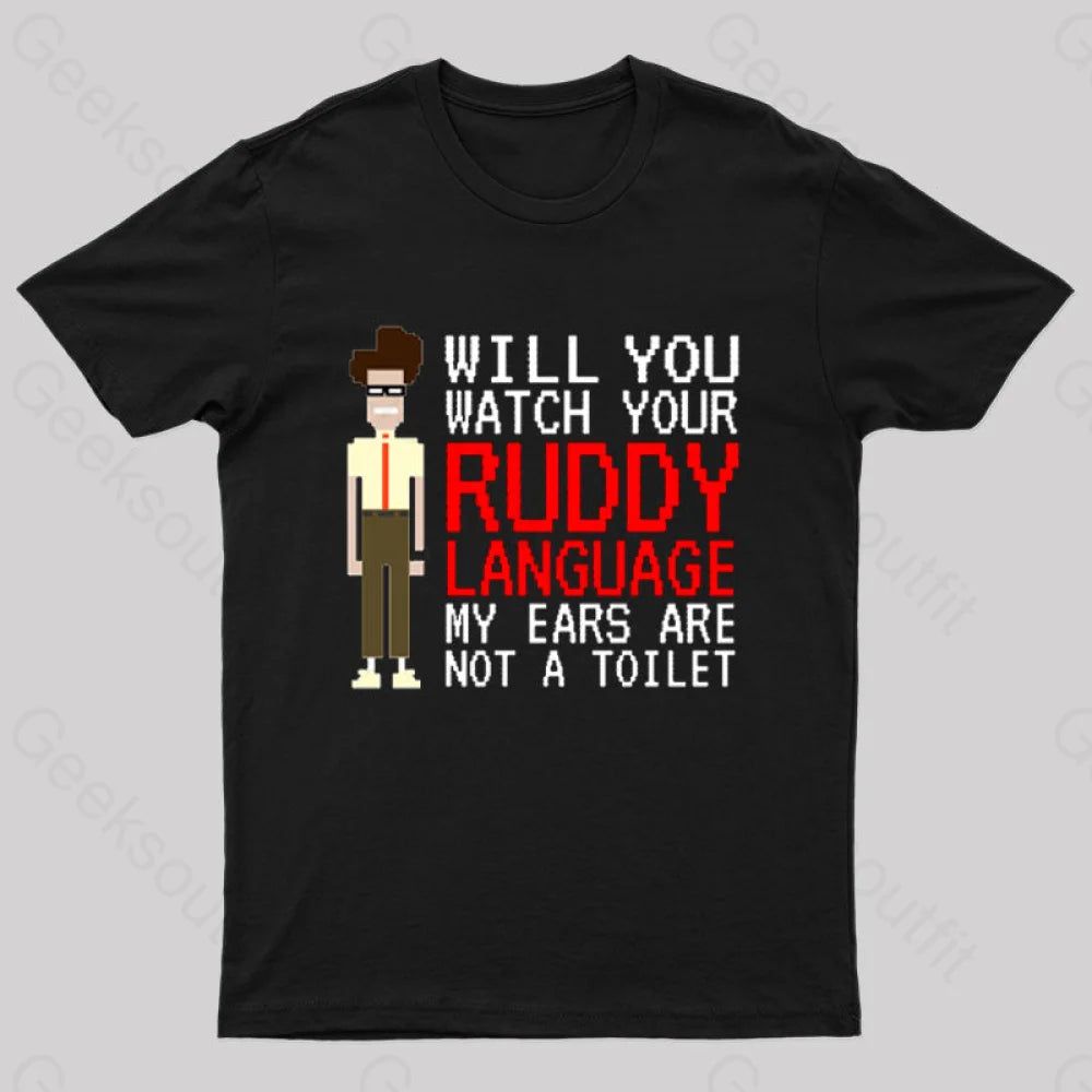 IT Crowd - Watch Your Ruddy Language T-Shirt