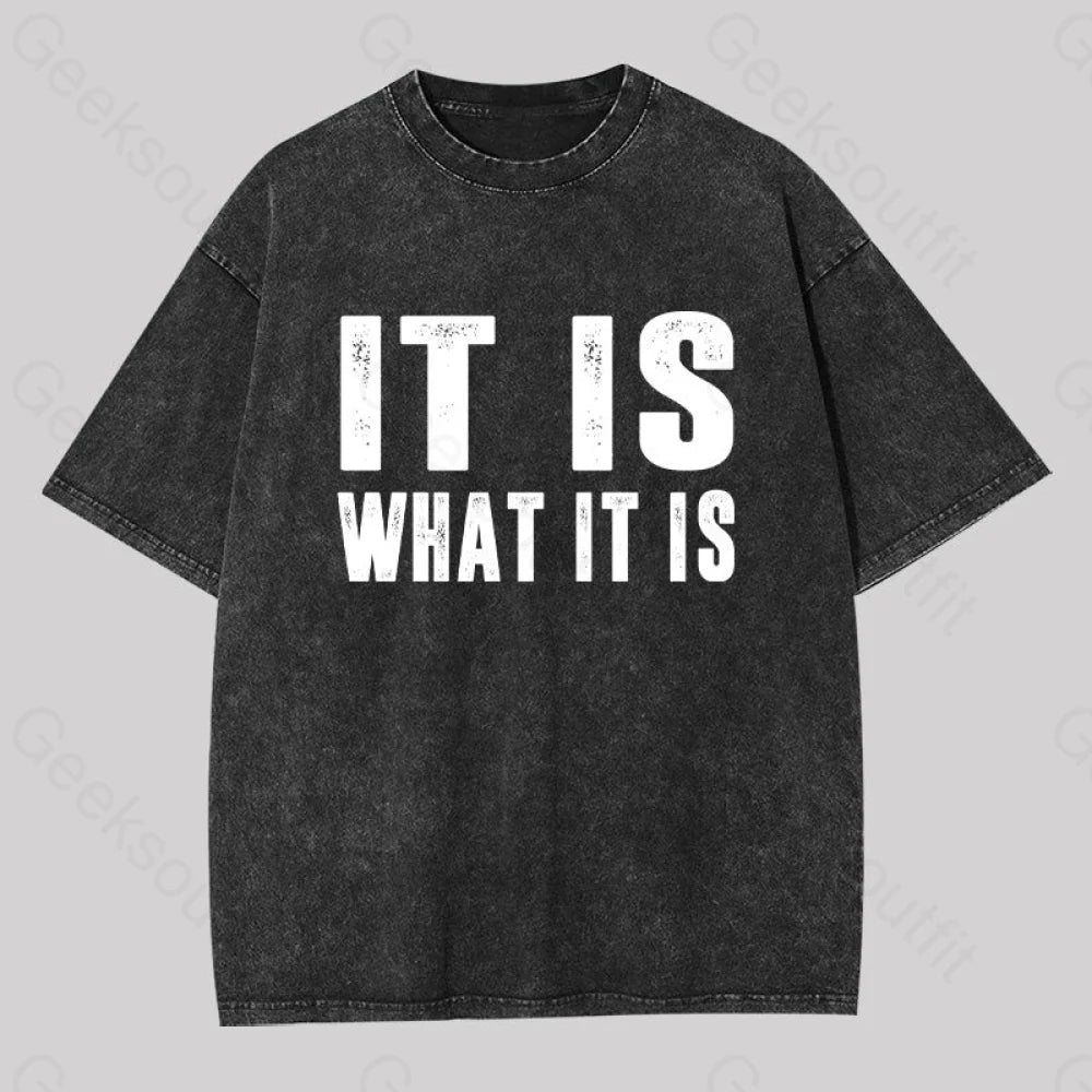 IT IS WHAT IT IS Washed T-shirt