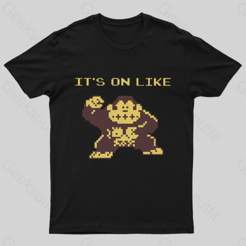 It's On Like Donkey Kong Geek T-Shirt