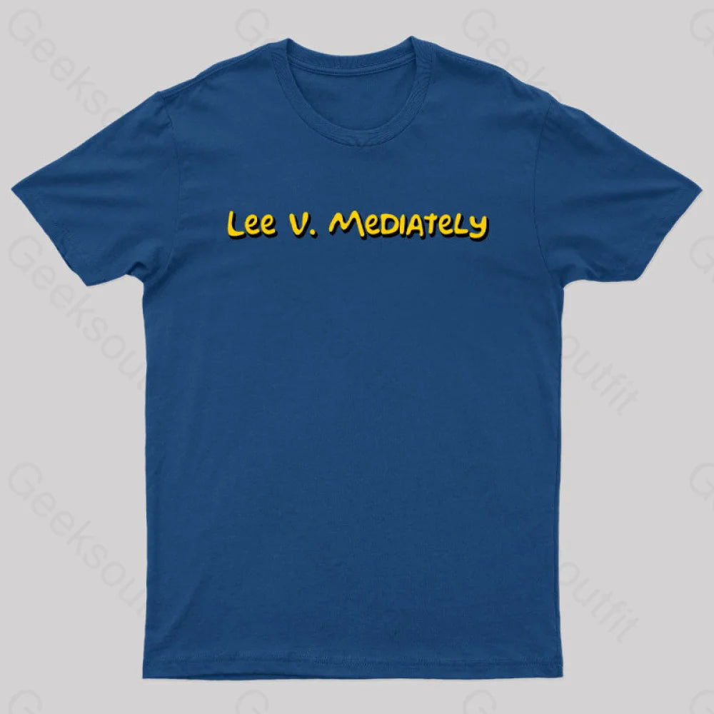 Lee V Mediately Geek T-Shirt