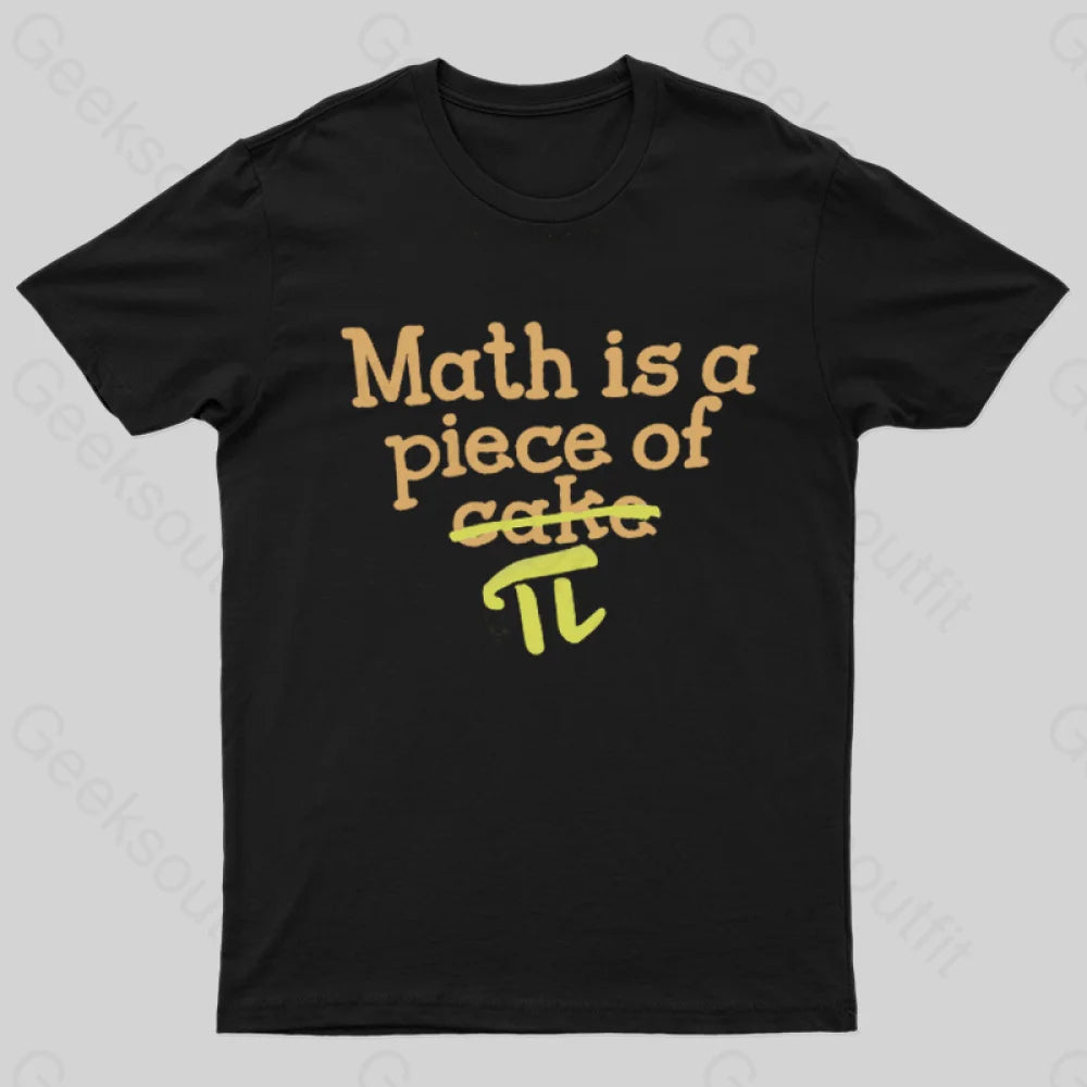 Math Is a Piece of What T-Shirt