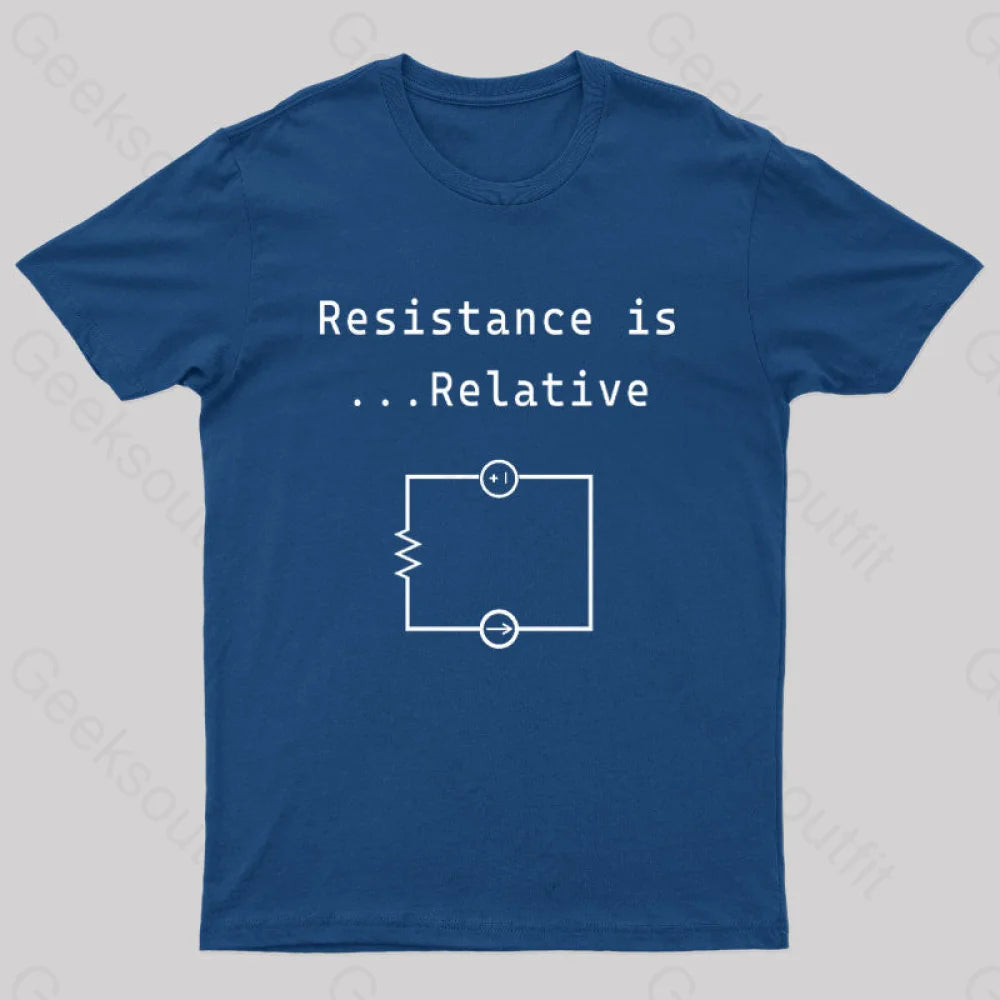 Resistance is Relative Geek T-Shirt