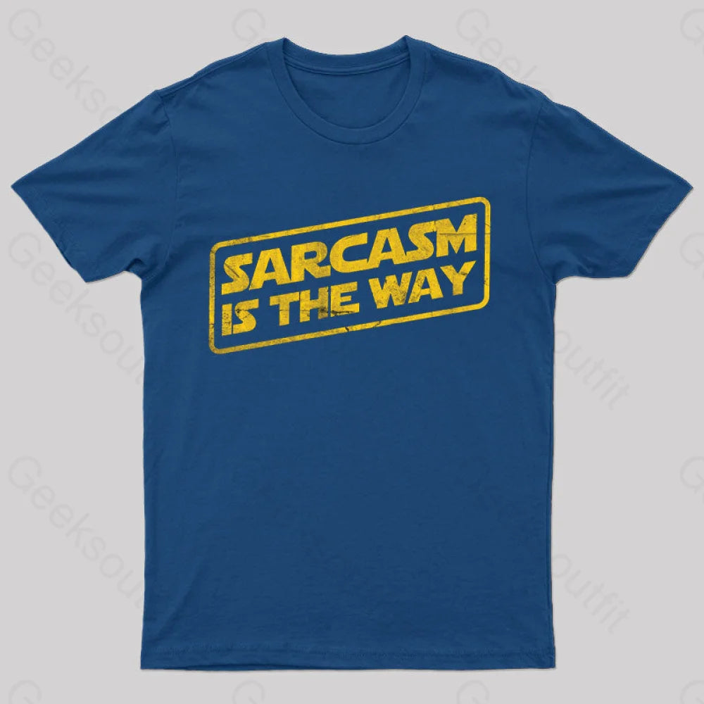 Sarcasm is the Way T-Shirt