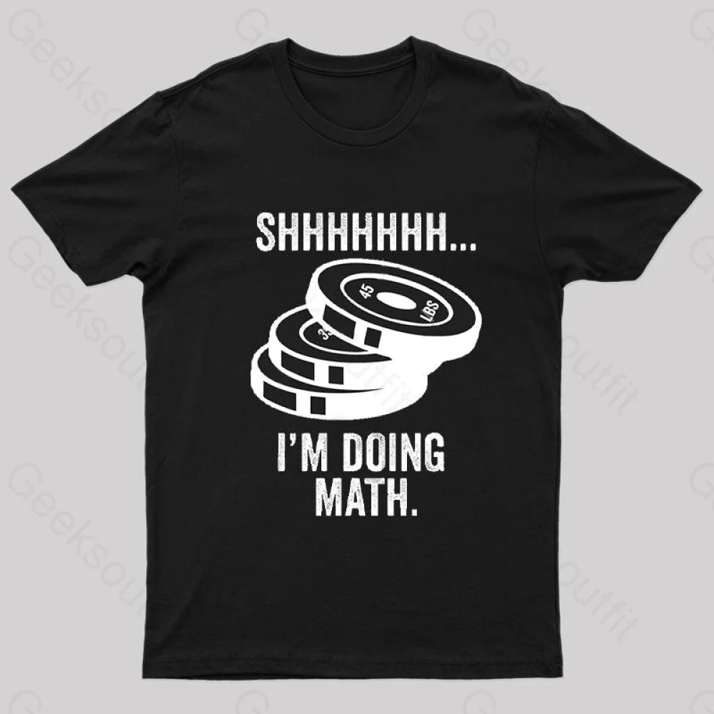 Shhhhhh I‘m Doing Math T-Shirt