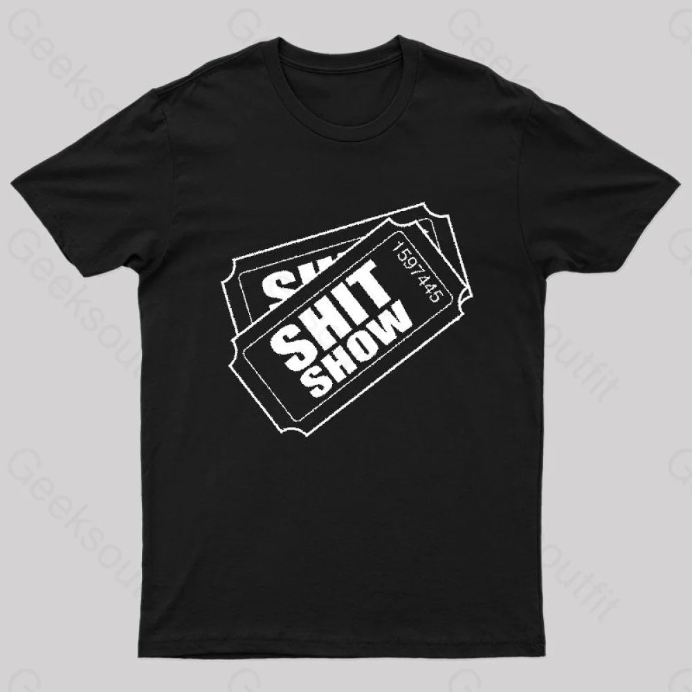 Shit Show Ticket T-Shirt