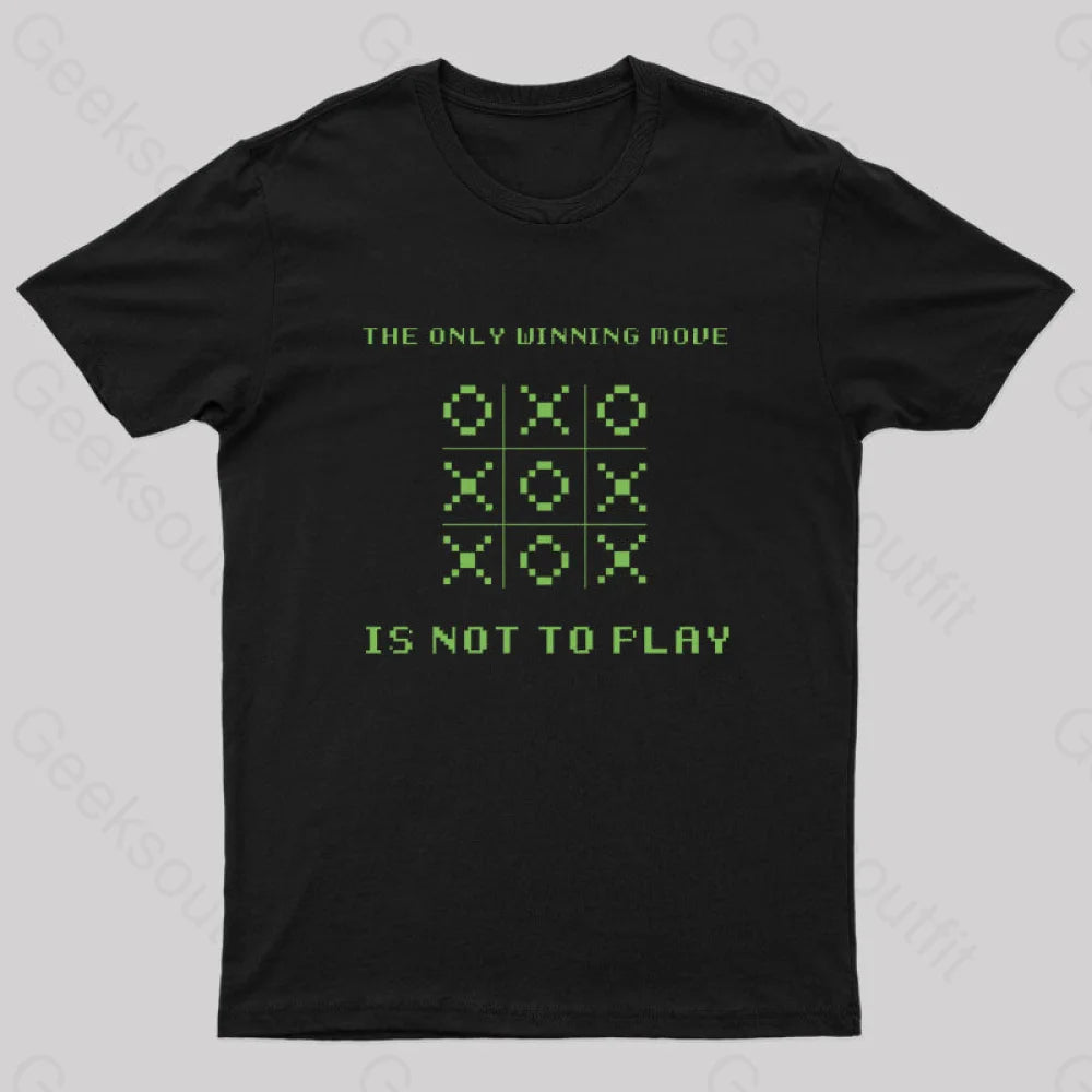 The Only Winning Move Is Not To Play Nerd T-Shirt