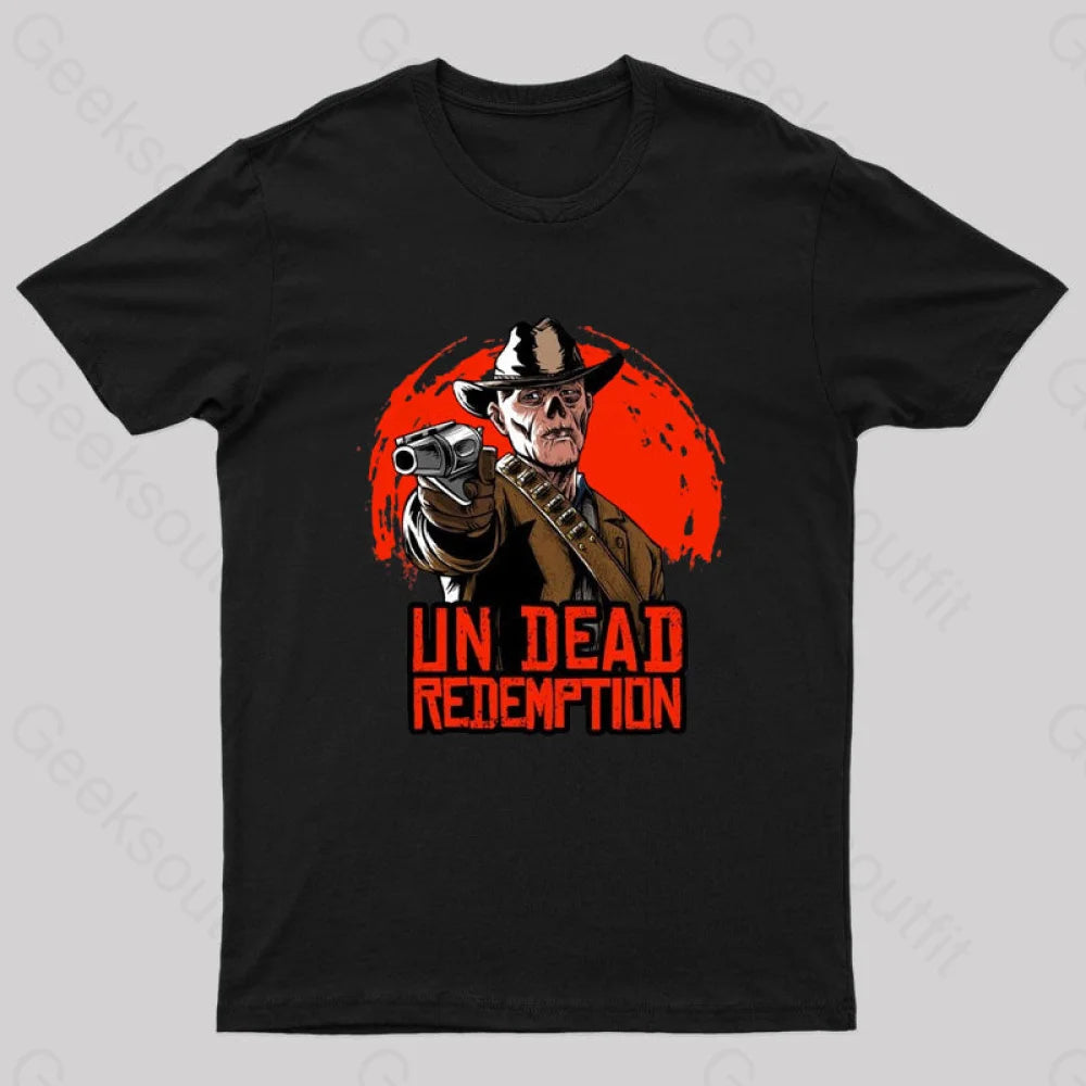 Un Dead Redemption Geek T-Shirt